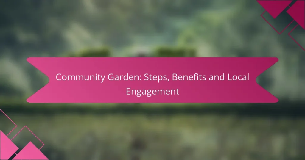 Community Garden: Steps, Benefits and Local Engagement
