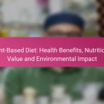 Plant-Based Diet: Health Benefits, Nutritional Value and Environmental Impact