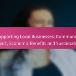 Supporting Local Businesses: Community Impact, Economic Benefits and Sustainability