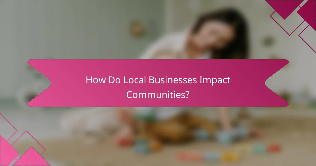How Do Local Businesses Impact Communities?