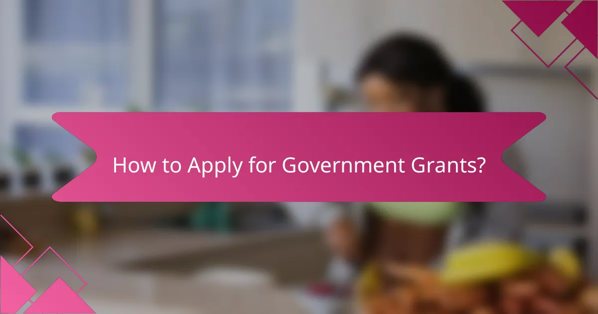 How to Apply for Government Grants?