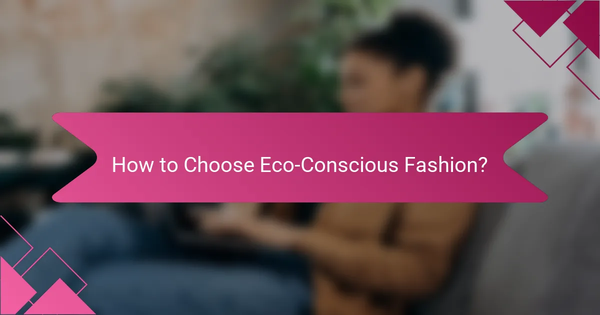 How to Choose Eco-Conscious Fashion?