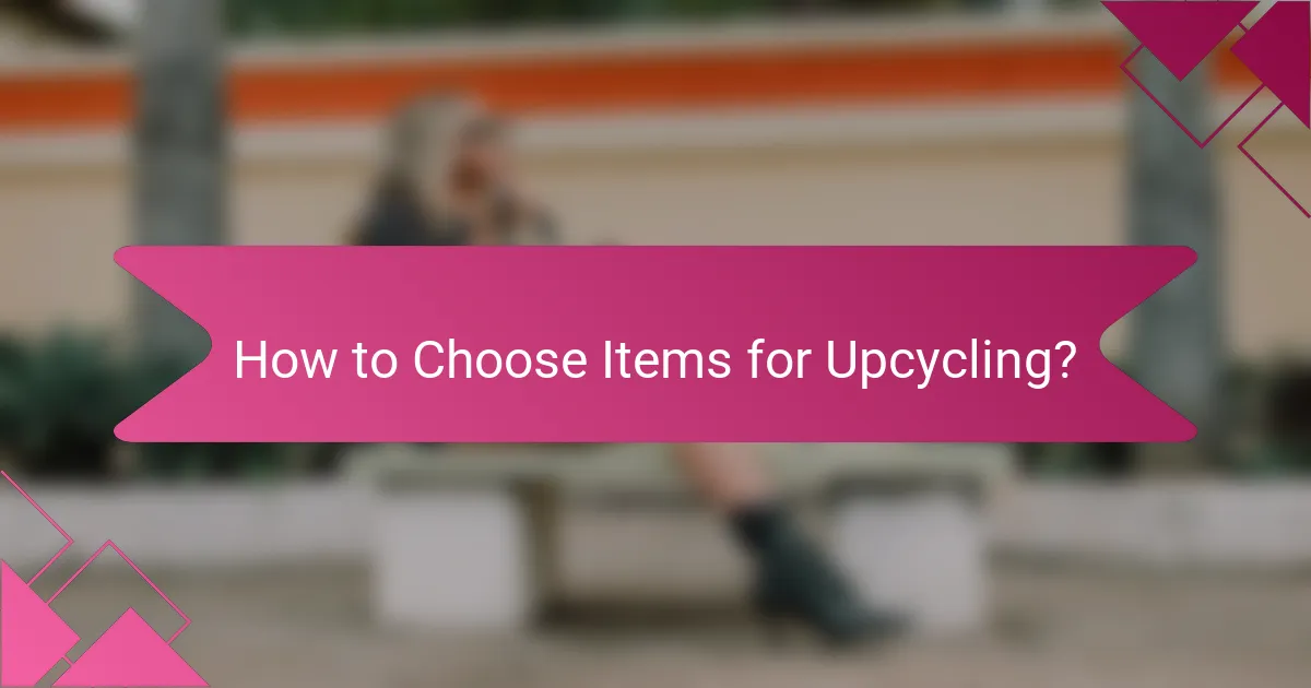 How to Choose Items for Upcycling?