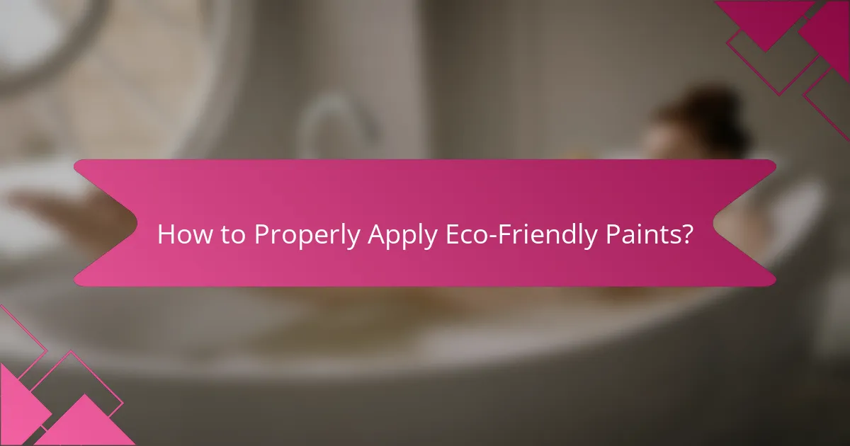 How to Properly Apply Eco-Friendly Paints?