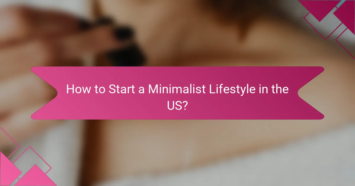 How to Start a Minimalist Lifestyle in the US?