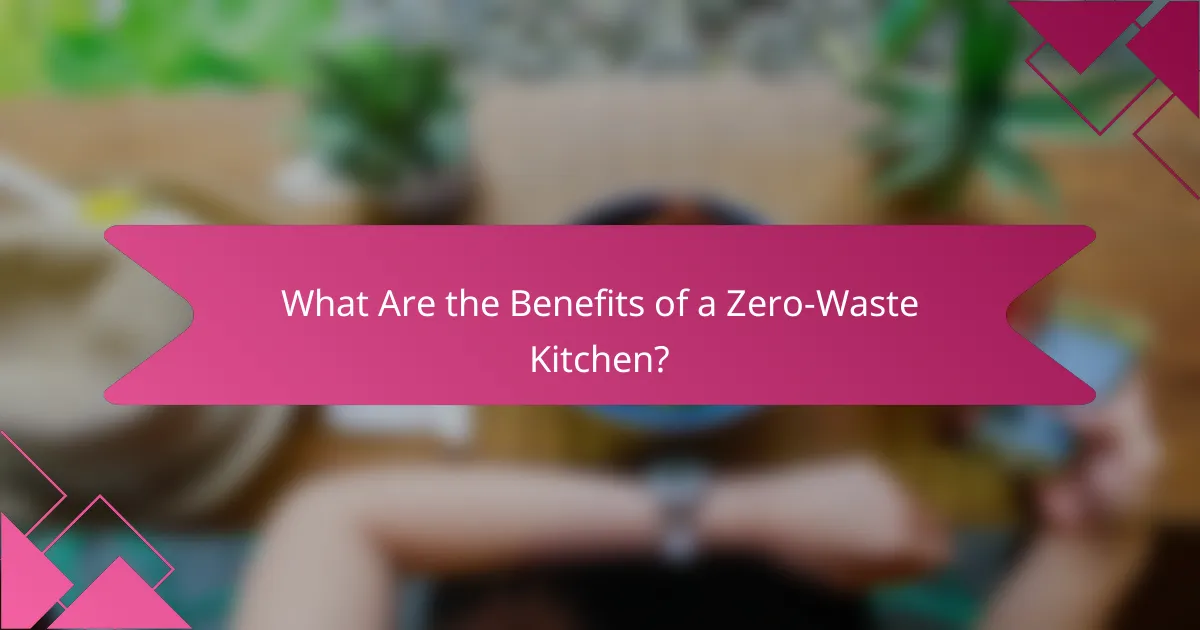 What Are the Benefits of a Zero-Waste Kitchen?