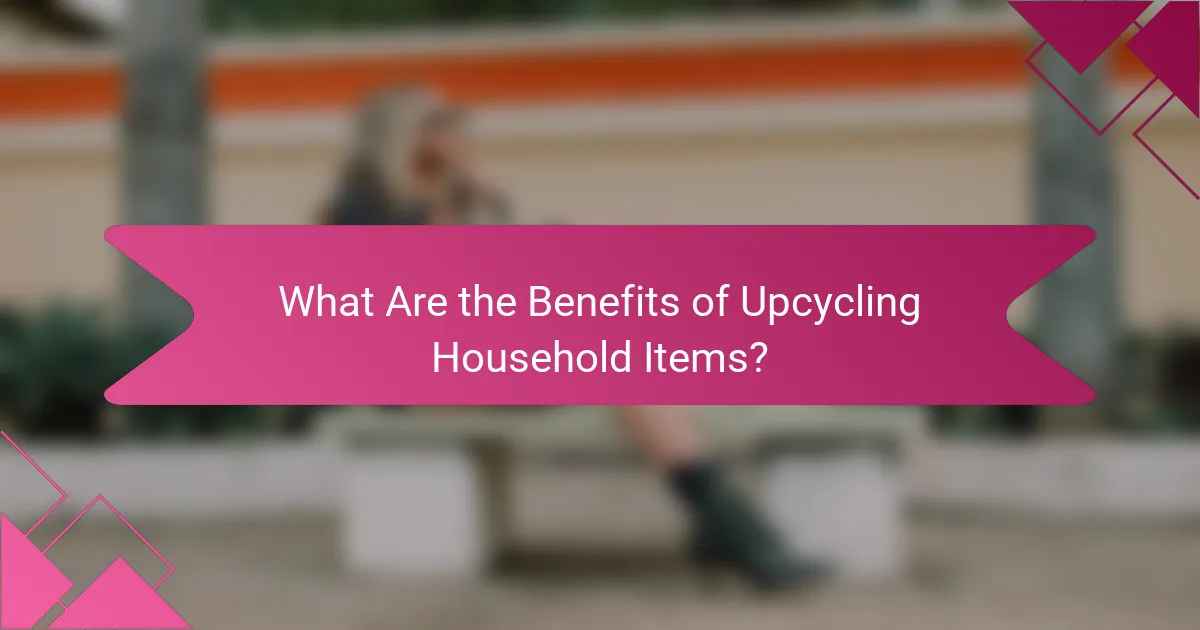 What Are the Benefits of Upcycling Household Items?