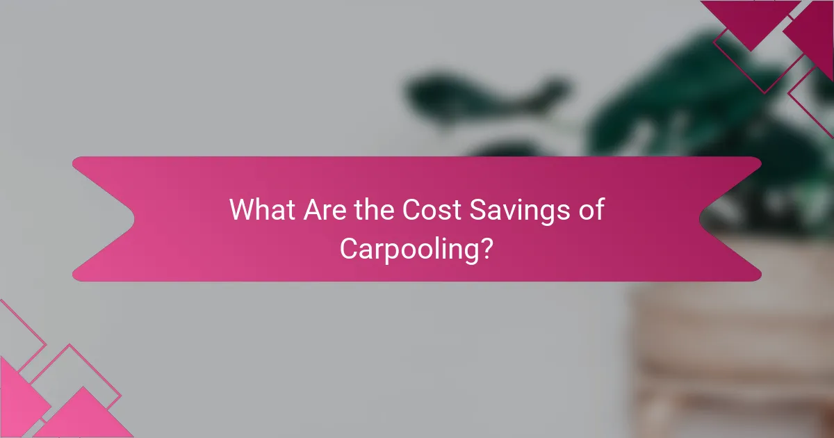 What Are the Cost Savings of Carpooling?