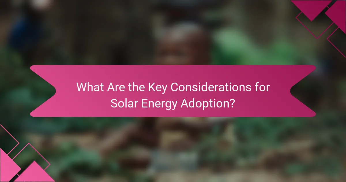 What Are the Key Considerations for Solar Energy Adoption?